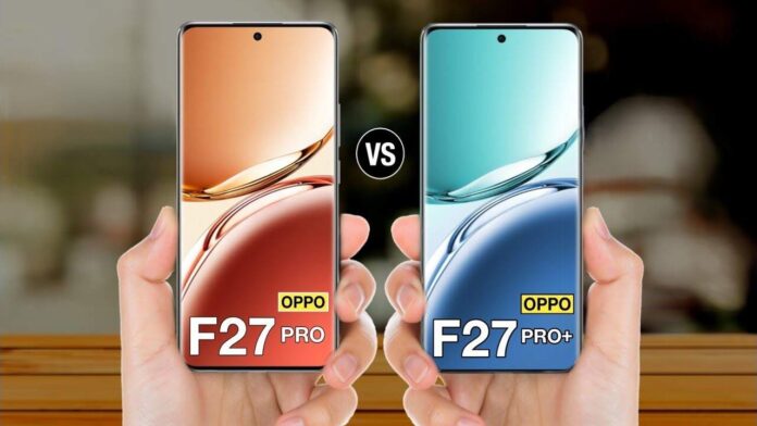 Oppo F27 Pro and Oppo F27 Pro Plus