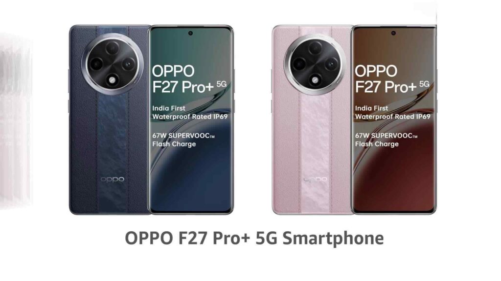 Oppo F27 Pro and Oppo F27 Pro Plus